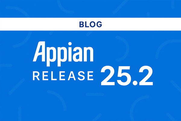 Unlocking the Future of Low-Code: What's New in Appian 25.2