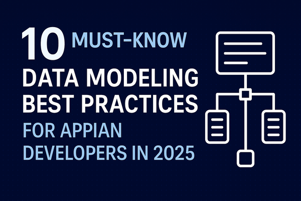 10 Must-Know Data Modeling Best Practices for Appian Developers